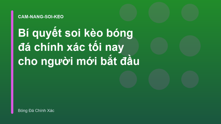 Bí quyết soi kèo bóng đá chính xác tối nay cho người mới bắt đầu